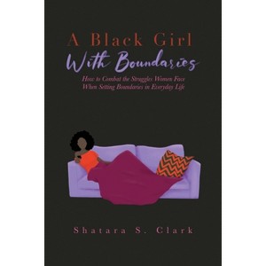 A Black Girl With Boundaries - Large Print by  Shatara S Clark (Paperback) - 1 of 1