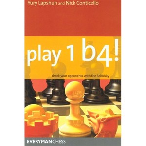 Play 1b4! - (Everyman Chess) by  Yury Lapshun & Nick Conticello (Paperback) - 1 of 1