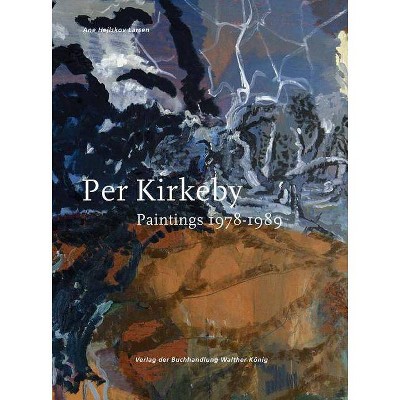 Per Kirkeby: Paintings 1978-1989, Catalogue Raisonné, Volume II - (Hardcover)