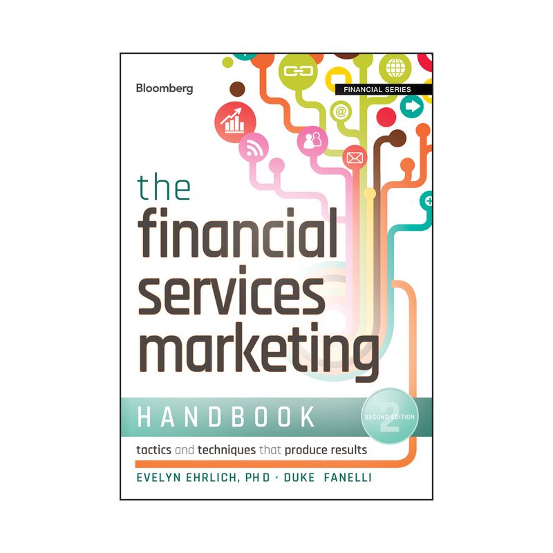 The Financial Services Marketing Handbook - (Bloomberg Financial) 2nd Edition by  Evelyn Ehrlich & Duke Fanelli (Hardcover), 1 of 2