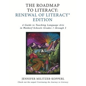 The Roadmap to Literacy Renewal of Literacy Edition - by  Jennifer Irene Militzer-Kopperl (Paperback) - 1 of 1