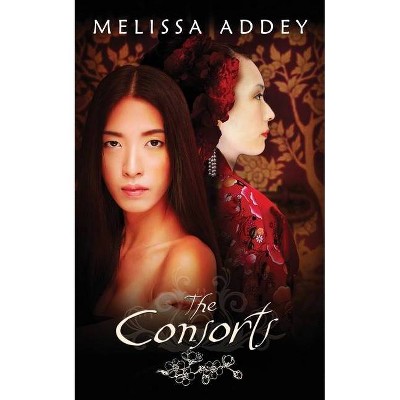 The Consorts - (Forbidden City) by  Melissa Addey (Paperback)