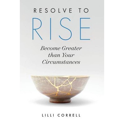 Resolve to Rise - by  LILLI Correll (Hardcover)