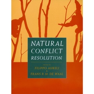 Natural Conflict Resolution - by  Filippo Aureli (Paperback) - 1 of 1