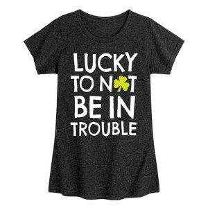 Girls' - Instant Message - St. Patrick's Day Lucky to Not Be In Trouble Fitted Short Sleeve Graphic T-Shirt - 1 of 4