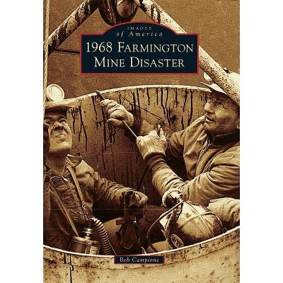 1968 Farmington Mine Disaster by Robert J. Campione (Paperback)