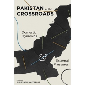 Pakistan at the Crossroads - (Religion, Culture, and Public Life) by  Christophe Jaffrelot (Hardcover) - 1 of 1