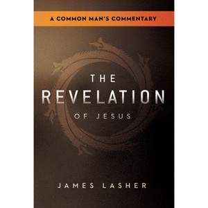 The Revelation of Jesus - by  James Lasher (Paperback) - 1 of 1