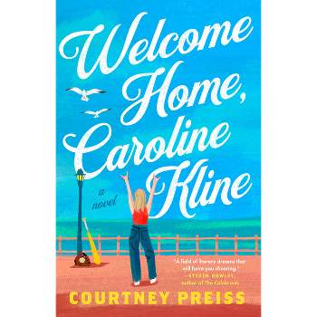 Welcome Home, Caroline Kline - by  Courtney Preiss (Paperback)