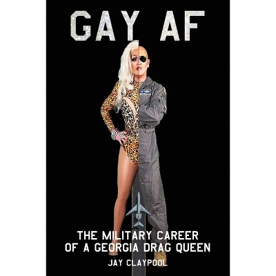 Gay AF - by  Jay Claypool (Paperback)