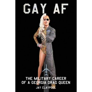 Gay AF - by  Jay Claypool (Paperback) - 1 of 1