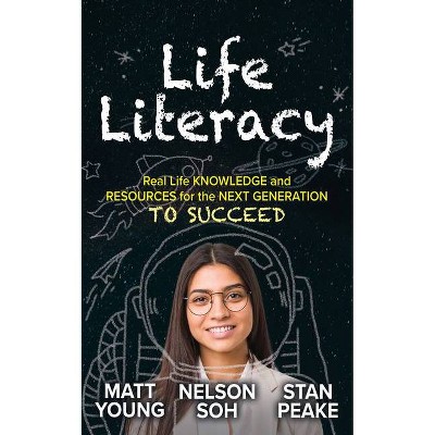 Life Literacy - by  Matt Young & Nelson Soh & Stan Peake (Paperback)