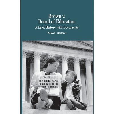 Brown vs. Board of Education of Topeka - (The Bedford History and Culture) by  Na Na (Paperback)