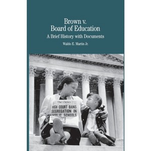 Brown vs. Board of Education of Topeka - (The Bedford History and Culture) by  Na Na (Paperback) - 1 of 1