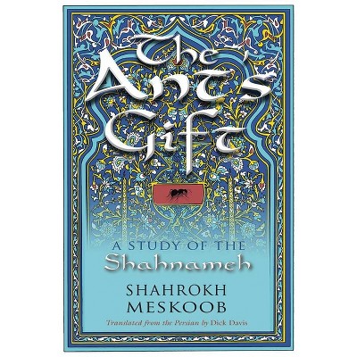 The Ant's Gift - (Middle East Literature in Translation) by  Shahrokh Meskoob (Hardcover)