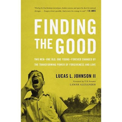 Finding the Good - by  Lucas L Johnson II (Paperback)