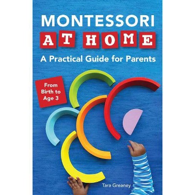 Montessori at Home - by  Tara Greaney (Paperback)