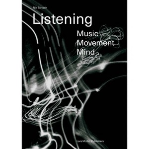 Nik Bärtsch: Listening - by  Nik Bärtsch & Andrea Pfisterer-Bärtsch (Paperback) - 1 of 1