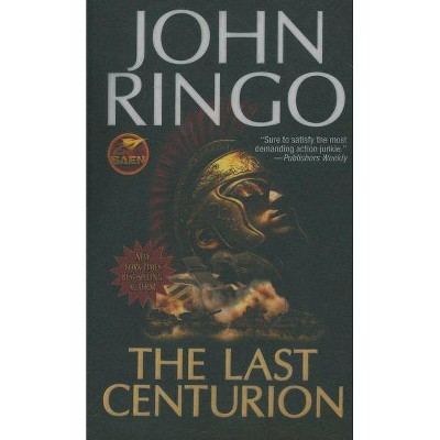 The Last Centurion - by  John Ringo (Paperback)