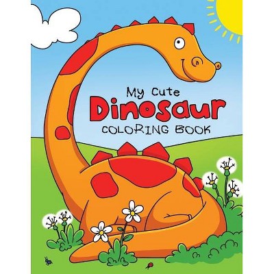 My Cute Dinosaur Coloring Book for Toddlers - by  Feel Happy Books (Paperback)