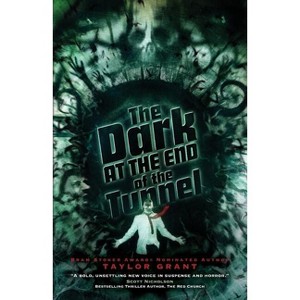The Dark at the End of the Tunnel - by  Taylor Grant (Paperback) - 1 of 1