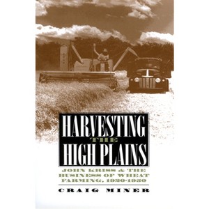 Harvesting the High Plains - (Modern War Studies (Hardcover)) by  Craig Miner (Hardcover) - 1 of 1