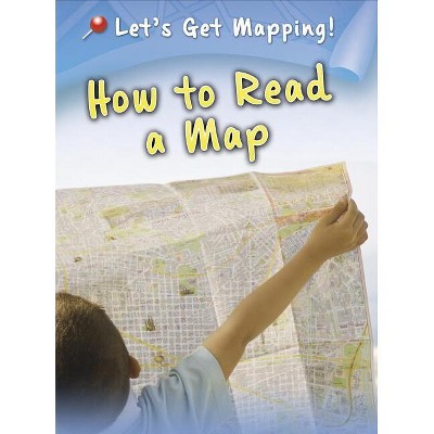 How to Read a Map - (Let's Get Mapping!) by  Melanie Waldron (Paperback)