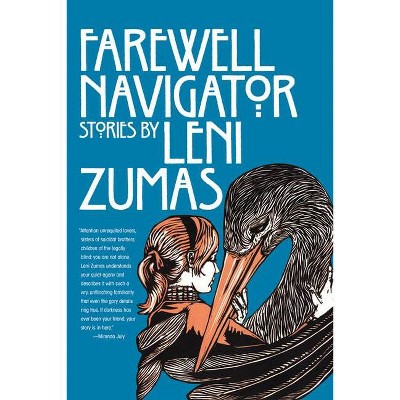 Farewell Navigator - by  Leni Zumas (Paperback)