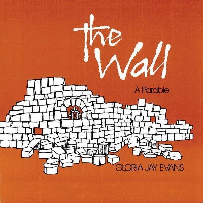 The Wall - by  Gloria Jay Evans (Paperback)