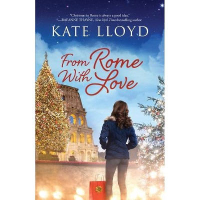 From Rome With Love - by  Kate Lloyd (Paperback)