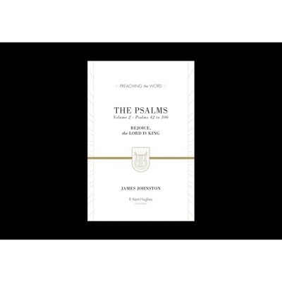 The Psalms - (Preaching the Word) by  James Johnston (Hardcover)