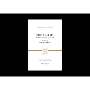 The Psalms - (Preaching the Word) by  James Johnston (Hardcover) - 1 of 1