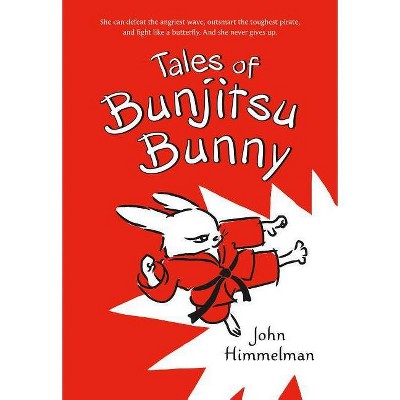 Tales of Bunjitsu Bunny - (Bunjitsu Bunny, 1) by  John Himmelman (Paperback)