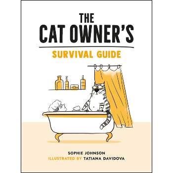 The Cat Owner's Survival Guide - by  Sophie Johnson (Hardcover)