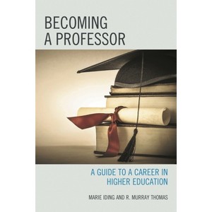 Becoming a Professor - by  Marie K Iding & R Murray Thomas (Paperback) - 1 of 1