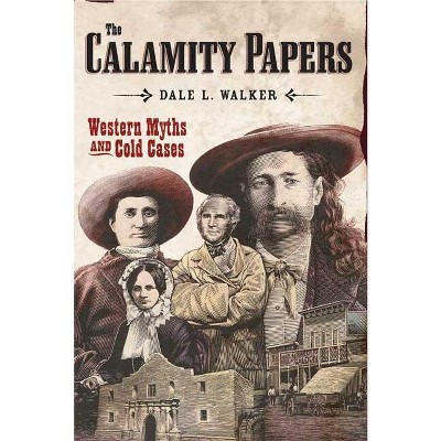 The Calamity Papers - by  Dale L Walker (Paperback)