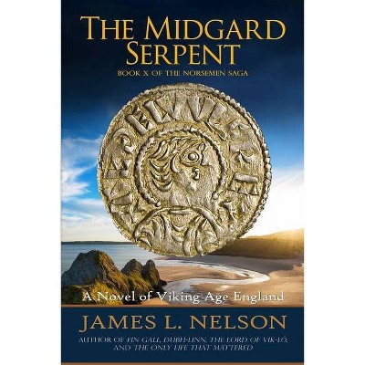 The Midgard Serpent - (Norsemen Saga) by  James L Nelson (Paperback)