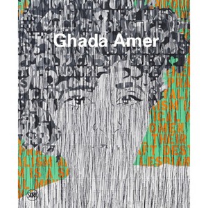Ghada Amer: Painting in Revolt - by  Susan Thompson (Hardcover) - 1 of 1