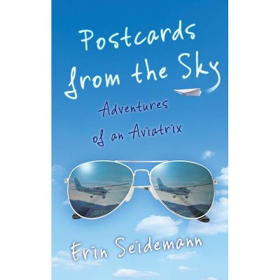 Postcards from the Sky - by  Erin Seidemann (Paperback)