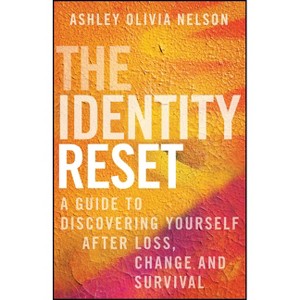 The Identity Reset - by  Ashley Olivia Nelson (Hardcover) - 1 of 1