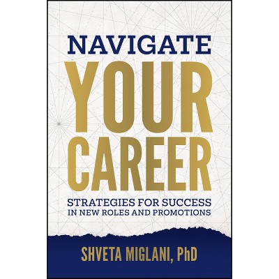 Navigate Your Career - by  Shveta Miglani (Hardcover)