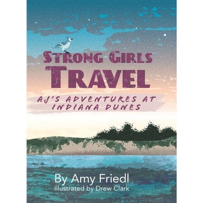 Strong Girls Travel - by Amy Friedl