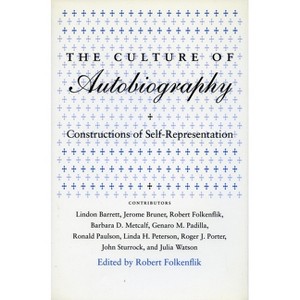 Culture of Autobiography - (Irvine Studies in the Humanities) by  Robert Folkenflik (Paperback) - 1 of 1
