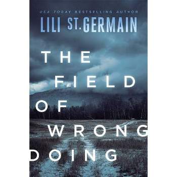 The Field of Wrongdoing - by  Lili St Germain (Paperback)