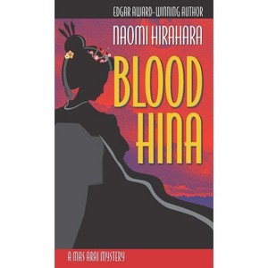 Blood Hina - (Mas Arai Mystery) by  Naomi Hirahara (Paperback) - 1 of 1