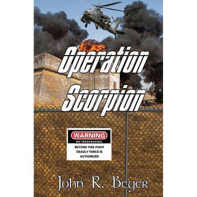 Operation Scorpion - by  John R Beyer (Paperback)