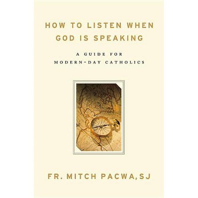 How to Listen When God Is Speaking - by  Mitch Pacwa (Paperback)