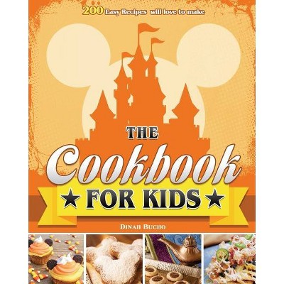 The Cookbook for kids - by  Dinah E Bucho (Paperback)