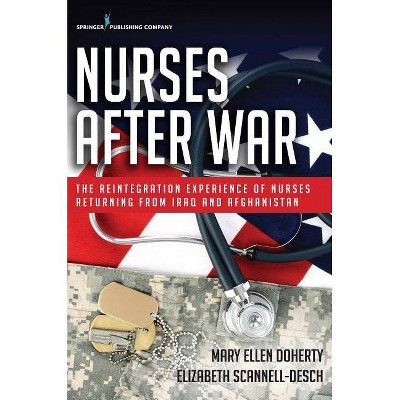 Nurses After War - by  Mary Ellen Doherty & Elizabeth Scannell-Desch (Paperback)