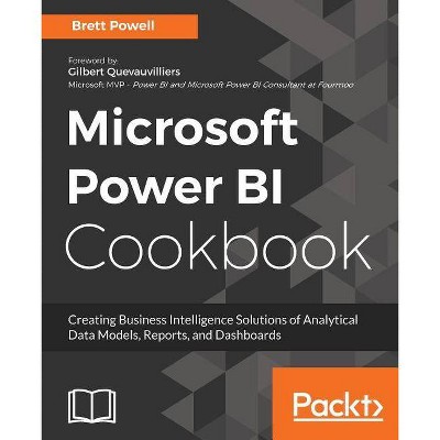 Microsoft Power BI Cookbook - by  Brett Powell (Paperback)